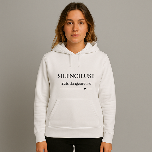 Hoodies Girl Power - "Silencieuse mais dangereuse"