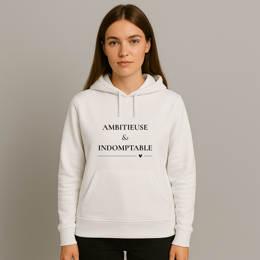 Hoodies Girl Power - " Ambitieuse & Indomptable"