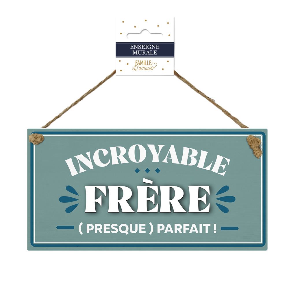 Plaque bois "incroyable frere"