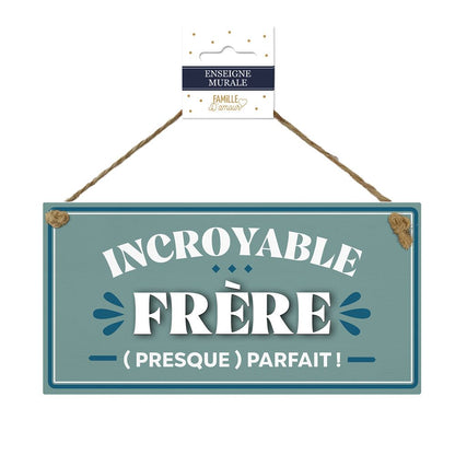 Plaque bois "incroyable frere"