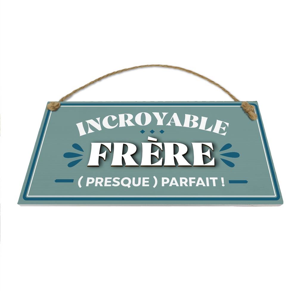 Plaque bois "incroyable frere"