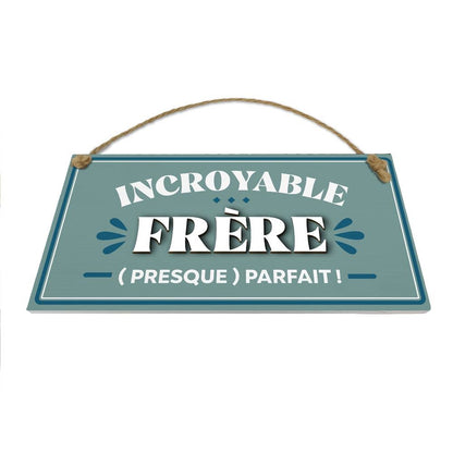 Plaque bois "incroyable frere"