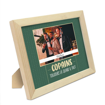 Cadre photo "copains la quand il faut"