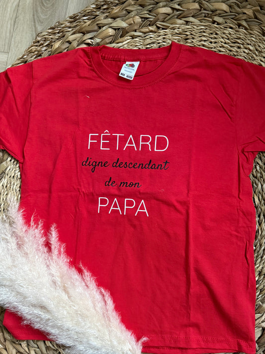 T-shirt rouge 7-8 ans "Fêtard digne descendant de mon papa"